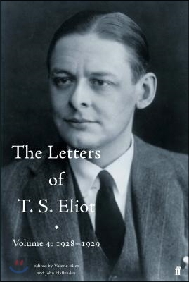 Letters of T. S. Eliot Volume 4: 1928-1929, the