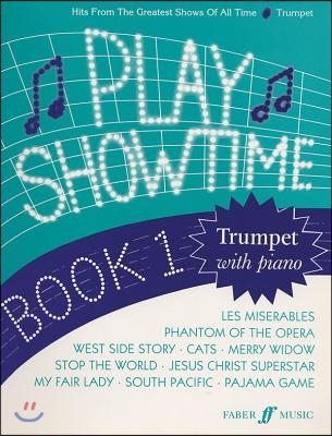 Play Showtime for Trumpet, Bk 1: Hits from the Greatest Shows of All Time