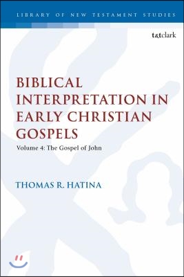 Biblical Interpretation in Early Christian Gospels: Volume 4: The Gospel of John
