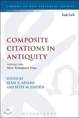 Composite Citations in Antiquity: Volume 2: New Testament Uses