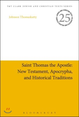 Saint Thomas the Apostle: New Testament, Apocrypha, and Historical Traditions