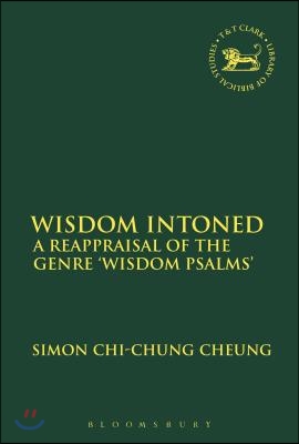 Wisdom Intoned: A Reappraisal of the Genre &#39;Wisdom Psalms&#39;