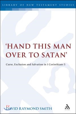 'Hand This Man Over to Satan': Curse, Exclusion and Salvation in 1 Corinthians 5