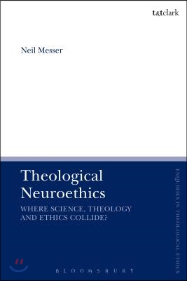 Theological Neuroethics: Christian Ethics Meets the Science of the Human Brain