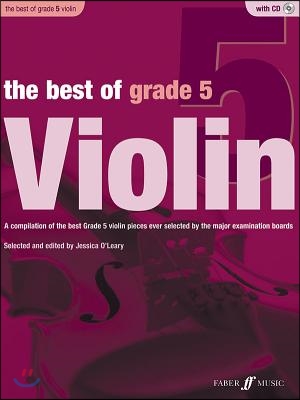The Best of Grade 5 Violin: A Compilation of the Best Ever Grade 5 Violin Pieces Ever Selected by the Major Examination Boards, Book & CD
