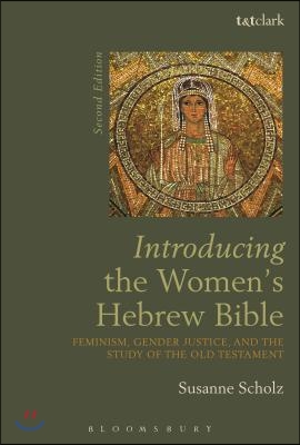 Introducing the Women's Hebrew Bible: Feminism, Gender Justice, and the Study of the Old Testament