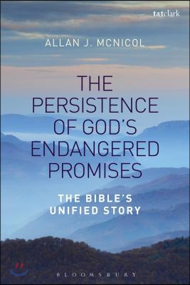 The Persistence of God&#39;s Endangered Promises: The Bible&#39;s Unified Story