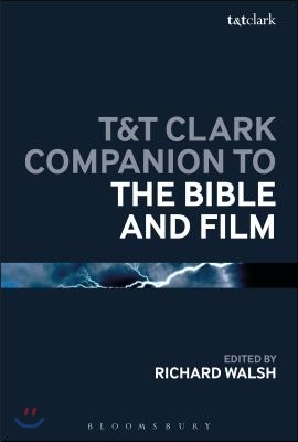 T&t Clark Companion to the Bible and Film