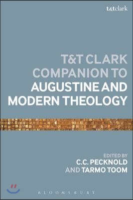 The T&t Clark Companion to Augustine and Modern Theology