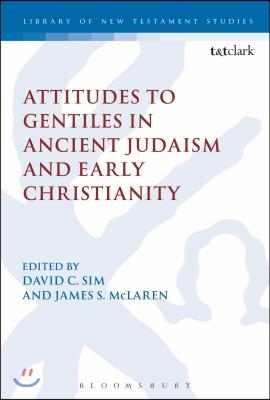Attitudes to Gentiles in Ancient Judaism and Early Christianity