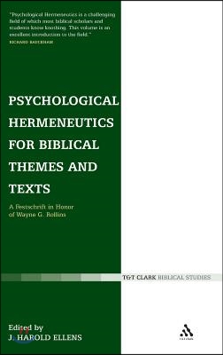 Psychological Hermeneutics for Biblical Themes and Texts: A Festschrift in Honor of Wayne G. Rollins