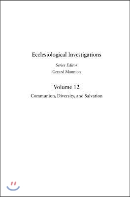 Communion, Diversity, and Salvation: The Contribution of Jean-Marie Tillard to Systematic Ecclesiology