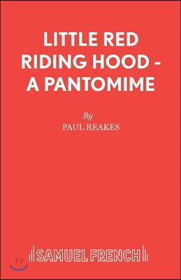 Little Red Riding Hood - A Pantomime