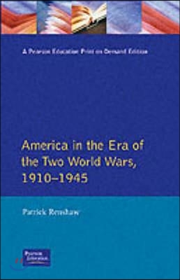 Longman Companion to America in the Era of the Two World Wars, 1910-1945