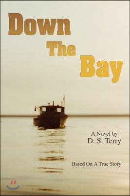 Down the Bay: Based on a True Story