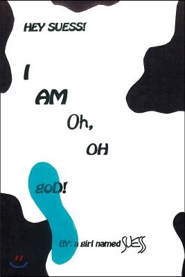 Hey Suess! I Am Oh, Oh God!