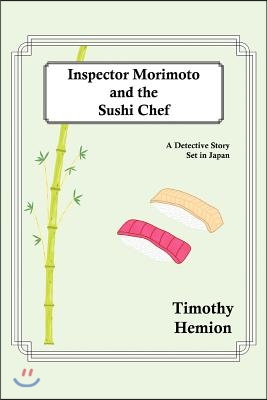 Inspector Morimoto and the Sushi Chef: A Detective Story Set in Japan