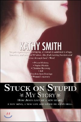 Stuck on Stupid: My Story