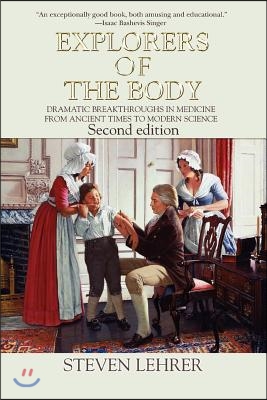 Explorers of the Body: Dramatic Breakthroughs in Medicine from Ancient Times to Modern Science