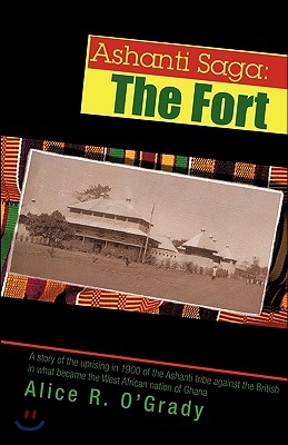 Ashanti Saga: The Fort