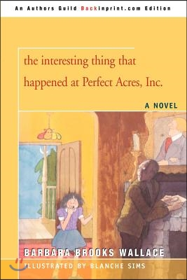 The Interesting Thing That Happened at Perfect Acres, Inc.