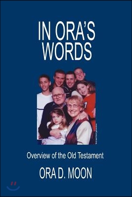 In Ora&#39;s Words: Overview of the Old Testament