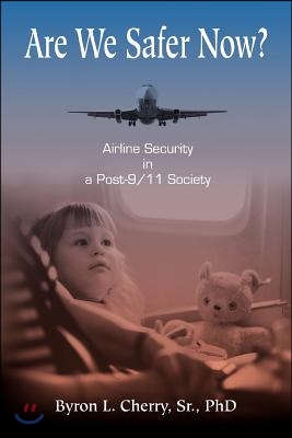 Are We Safer Now?: Airline Security in a Post-9/11 Society