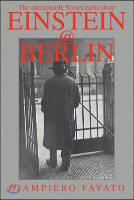 Einstein@berlin: The Untraceable Soviet Cable Drop