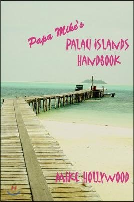 Papa Mike&#39;s Palau Islands Handbook