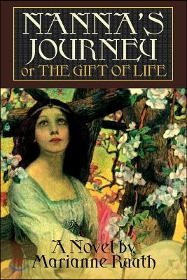 Nanna&#39;s Journey: Or the Gift of Life