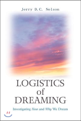 Logistics of Dreaming: Investigating How and Why We Dream