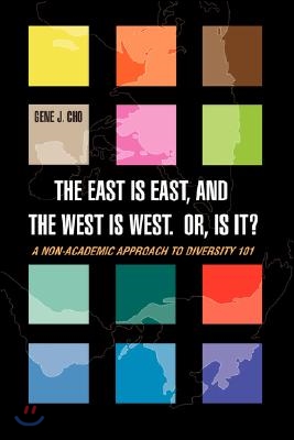 The East Is East, and the West is West. Or, is it?: A Non-Academic Approach to DIVERSITY 101