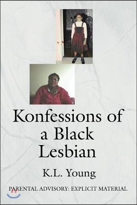 Konfessions of a Black Lesbian: Parental Advisory: Explicit Material