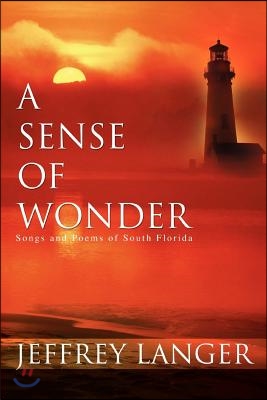 A Sense of Wonder: Songs and Poems of South Florida