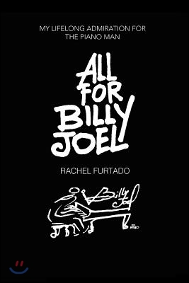 All for Billy Joel: My Lifelong Admiration for the Piano Man