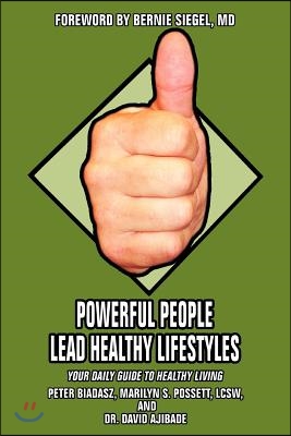 Powerful People Lead Healthy Lifestyles: Your Daily Guide to Healthy Living