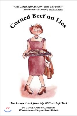 Corned Beef on Lies: The Laugh Track from My 83-Year Life Trek