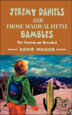 Jeremy Daniels and Those Magical Little Bambles: The Secrets Are Revealed
