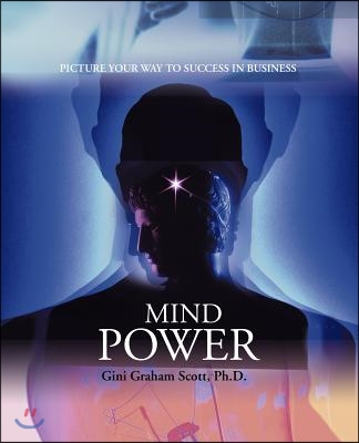 Mind Power: Picture Your Way to Success in Business