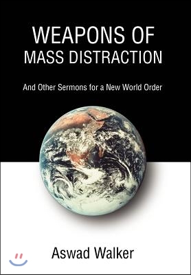 Weapons of Mass Distraction: And Other Sermons for a New World Order