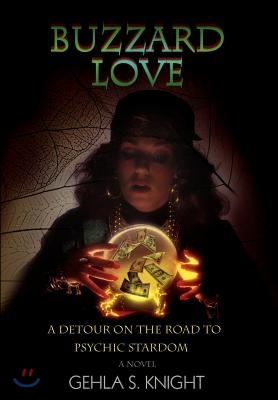 Buzzard Love: A Detour on the Road to Psychic Stardom