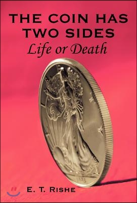 The Coin Has Two Sides: Life or Death