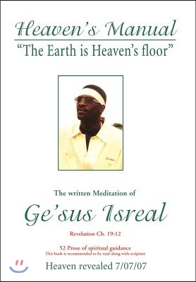 Heaven&#39;s Manual: The Written Meditation of GE&#39;Sus Isreal