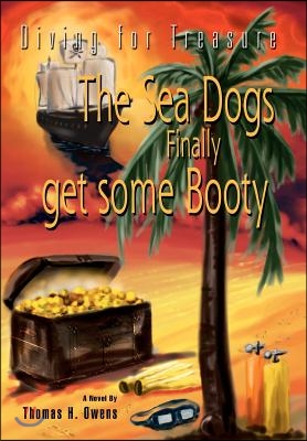 The Sea Dogs Finally Get Some Booty: Diving for Treasure