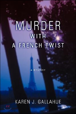 Murder with a French Twist: A Mystery