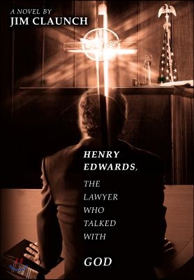 Henry Edwards, the Lawyer Who Talked with God