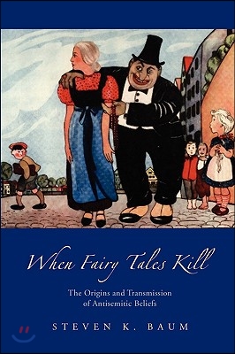 When Fairy Tales Kill: The Origins and Transmission of Antisemitic Beliefs