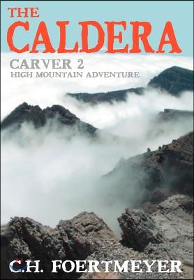 The Caldera: Carver 2: High Mountain Adventure