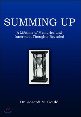 Summing Up: A Lifetime of Memories and Innermost Thoughts Revealed