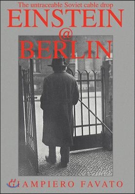 Einstein@berlin: The Untraceable Soviet Cable Drop